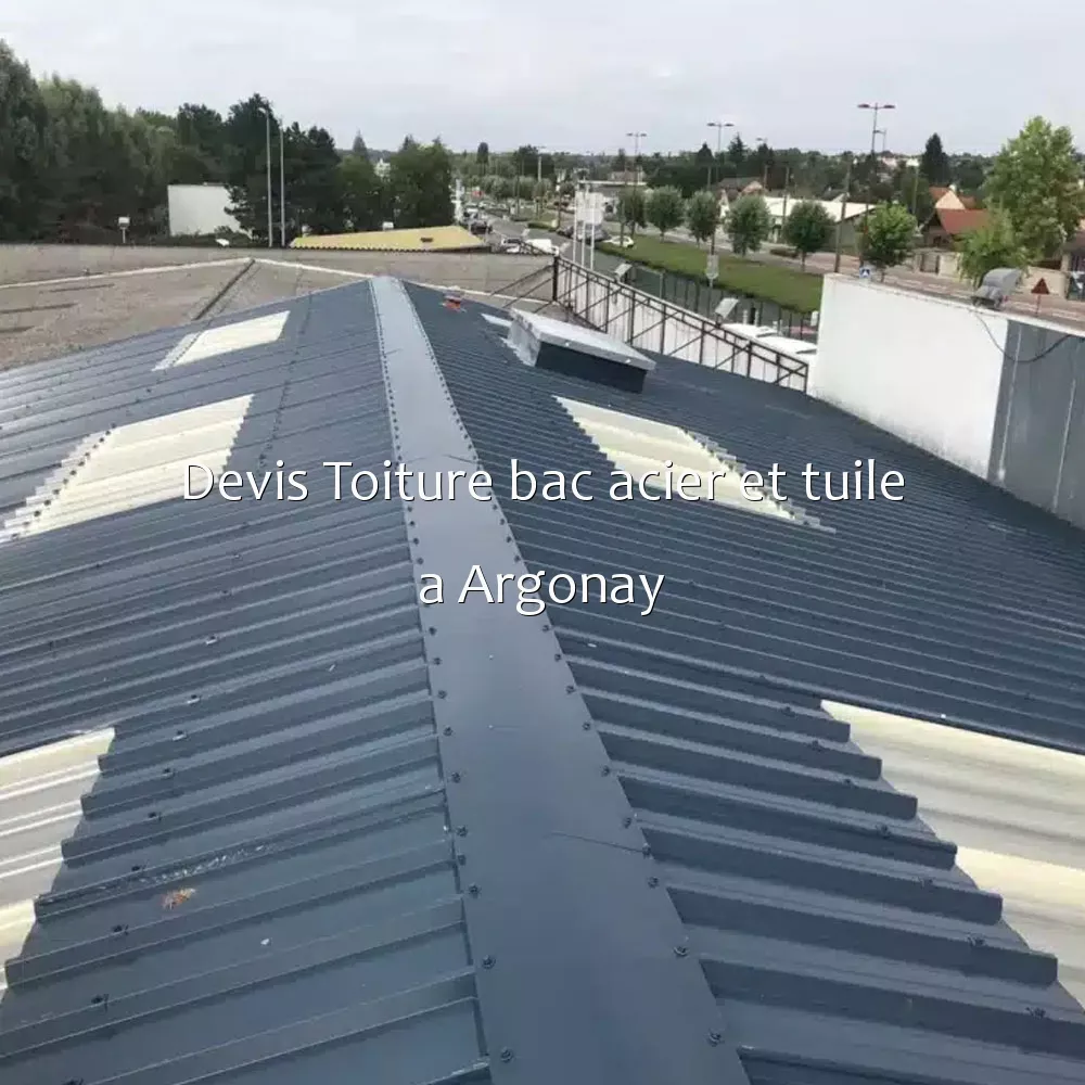 Devis Toiture bac acier et tuile a Argonay
