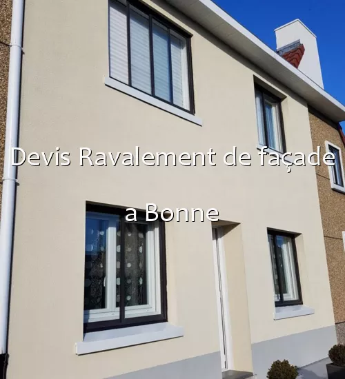 Devis Ravalement de façade a Bonne