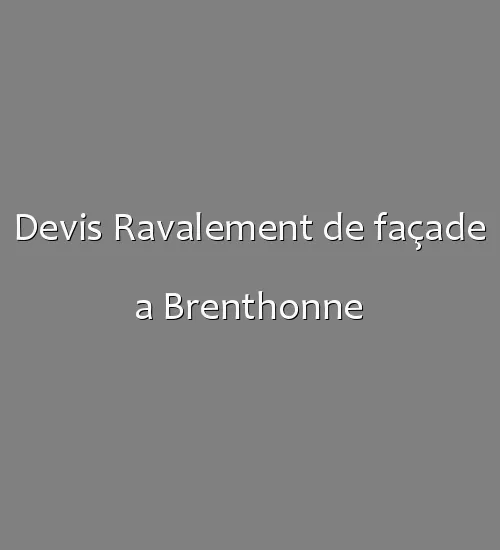Devis Ravalement de façade a Brenthonne