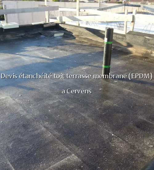 Devis étanchéité toit terrasse membrane (EPDM) a Cervens
