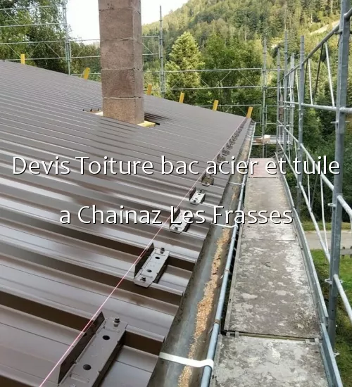 Devis Toiture bac acier et tuile a Chainaz Les Frasses