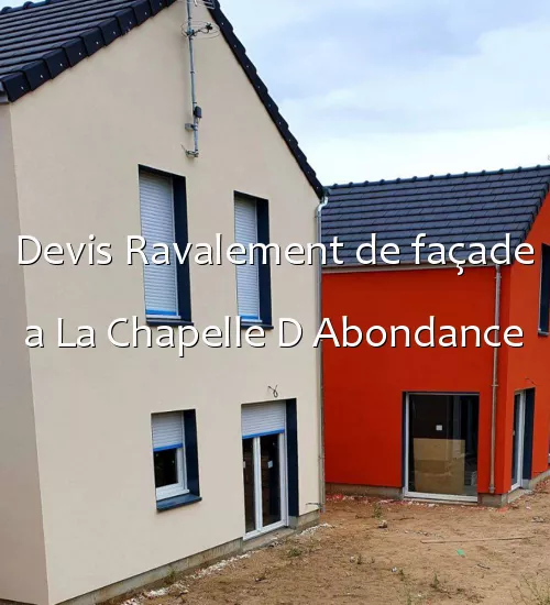 Devis Ravalement de façade a La Chapelle D Abondance