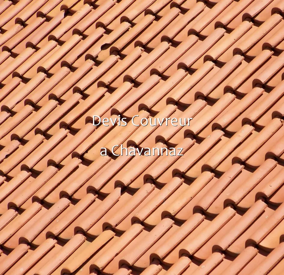 Devis Couvreur a Chavannaz