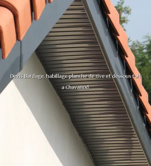Devis Bardage, habillage planche de rive et dessous toit a Chavanod