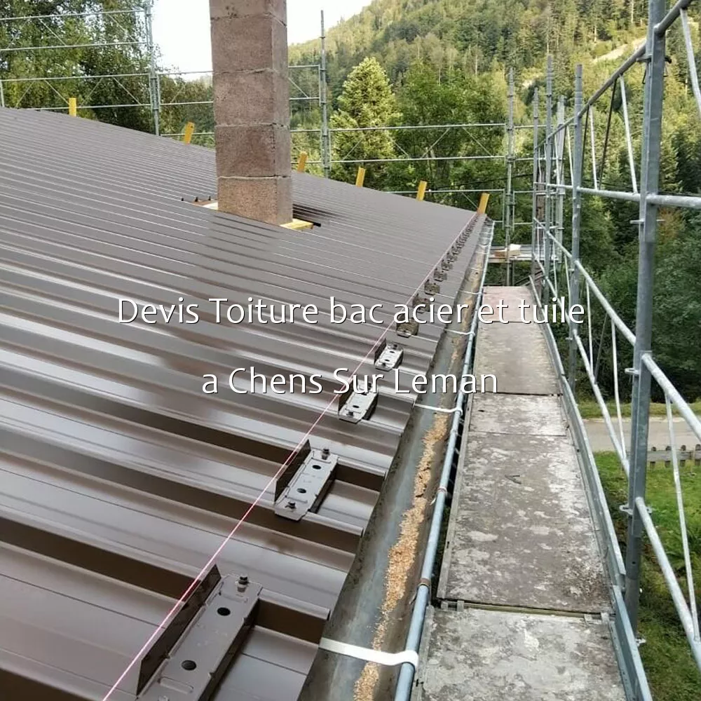 Devis Toiture bac acier et tuile a Chens Sur Leman