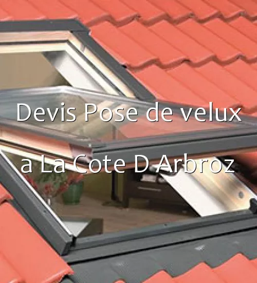 Devis Pose de velux a La Cote D Arbroz