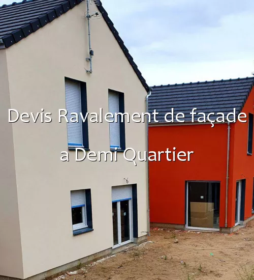 Devis Ravalement de façade a Demi Quartier