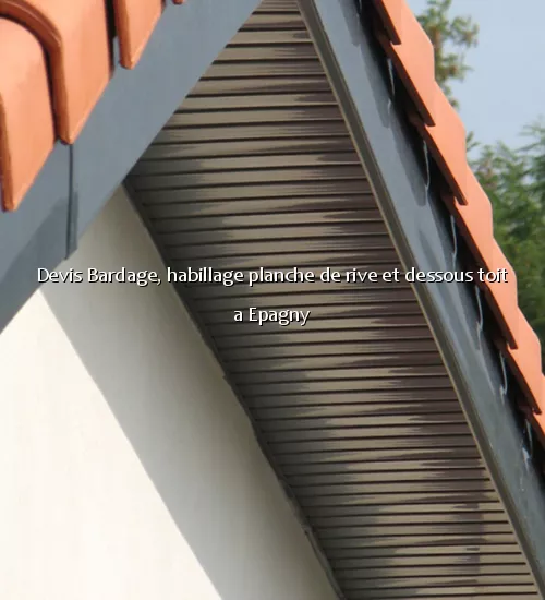 Devis Bardage, habillage planche de rive et dessous toit a Epagny