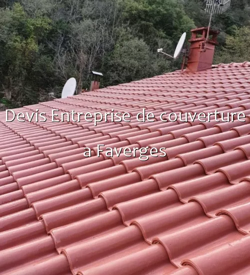 Devis Entreprise de couverture a Faverges