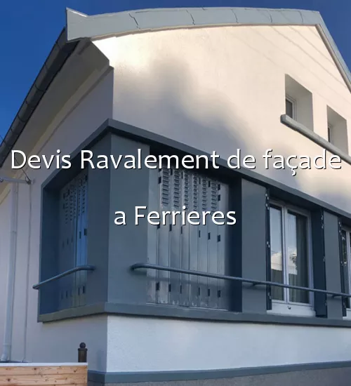 Devis Ravalement de façade a Ferrieres