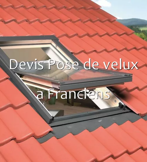 Devis Pose de velux a Franclens