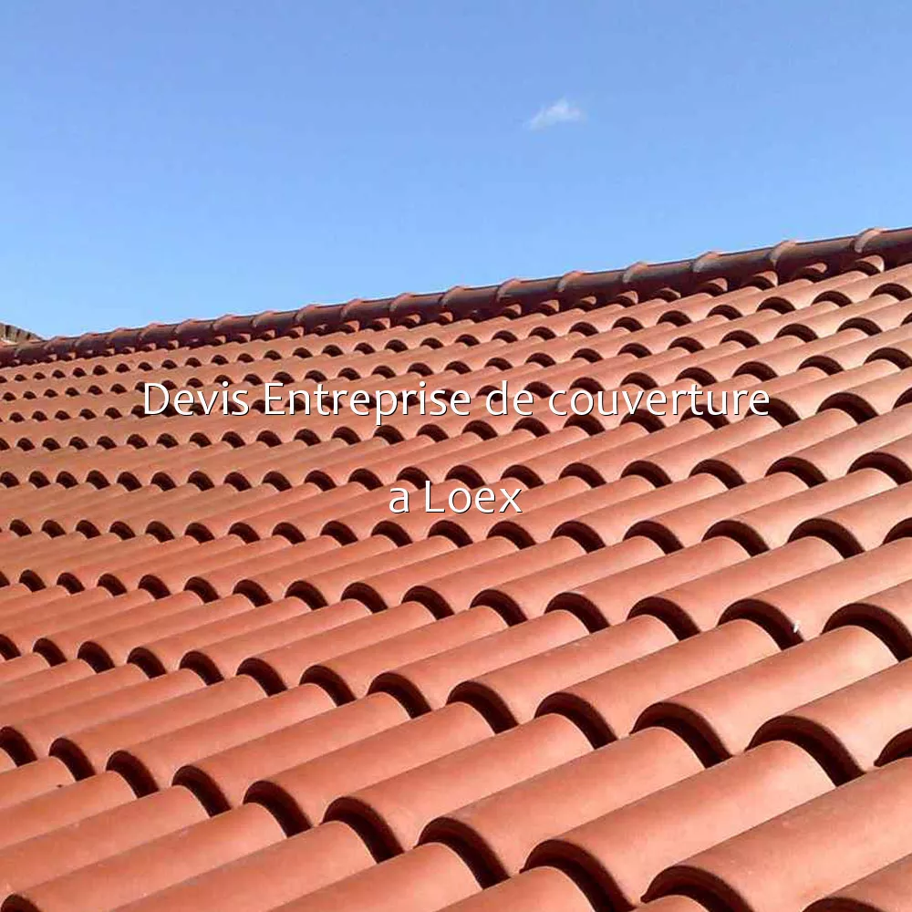 Devis Entreprise de couverture a Loex