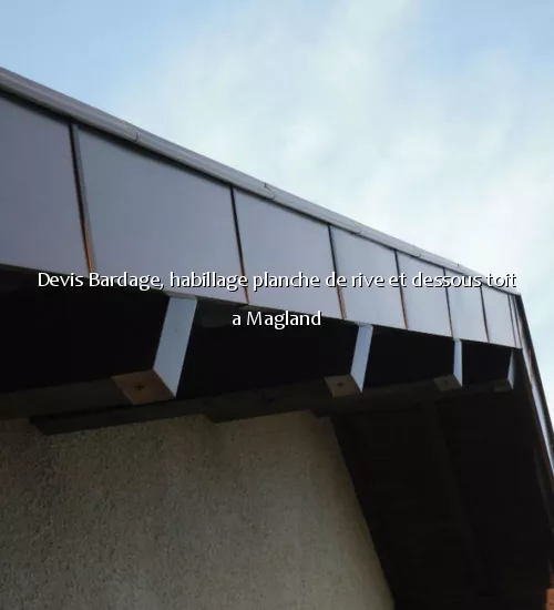 Devis Bardage, habillage planche de rive et dessous toit a Magland