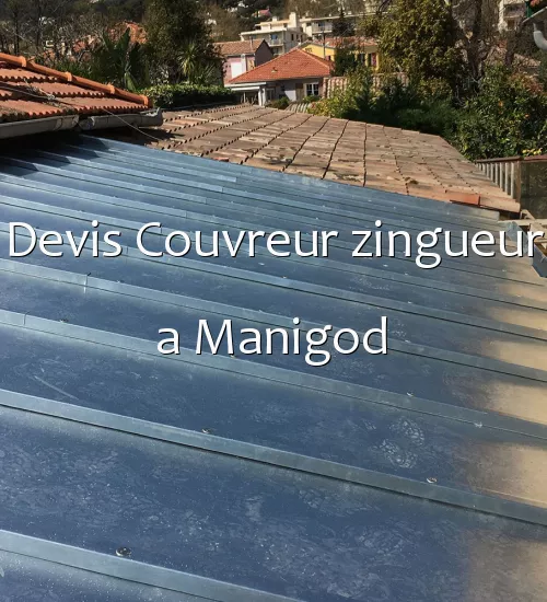 Devis Couvreur zingueur a Manigod