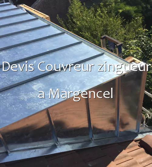 Devis Couvreur zingueur a Margencel