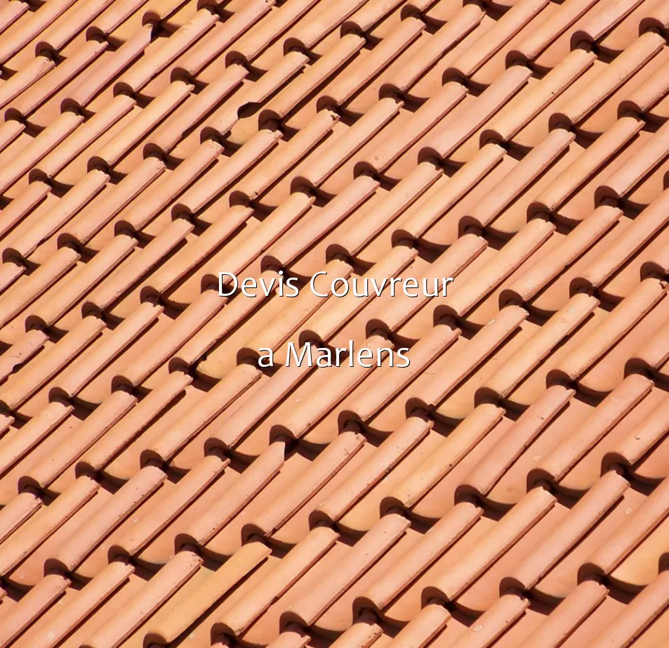 Devis Couvreur a Marlens