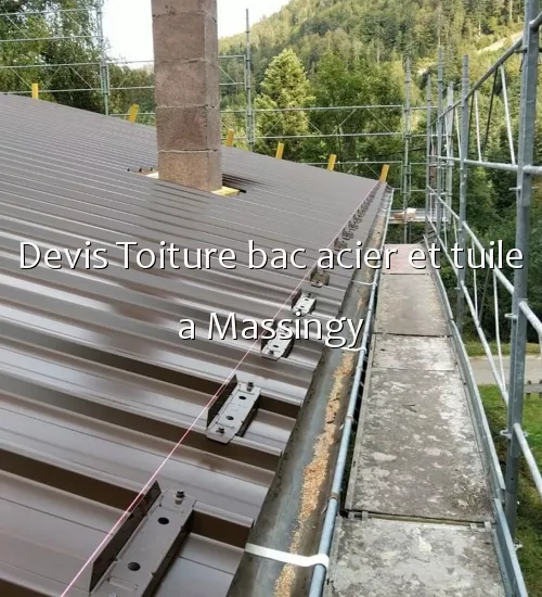 Devis Toiture bac acier et tuile a Massingy