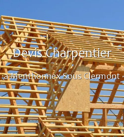 Devis Charpentier a Menthonnex Sous Clermont