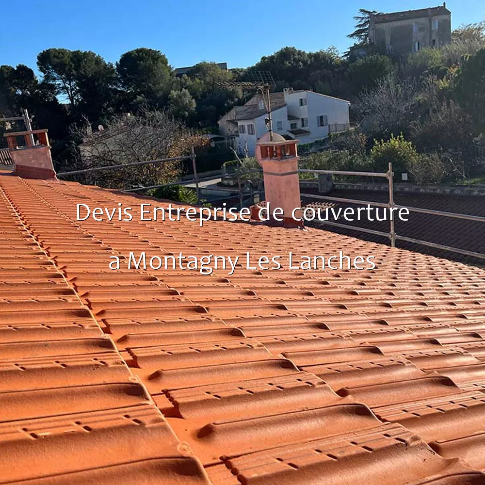 Devis Entreprise de couverture a Montagny Les Lanches