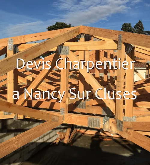 Devis Charpentier a Nancy Sur Cluses