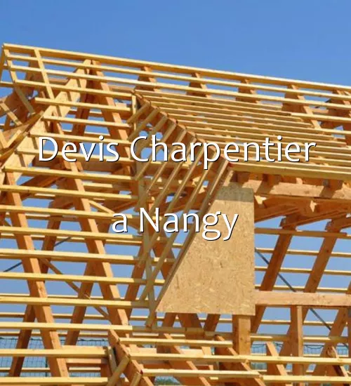 Devis Charpentier a Nangy