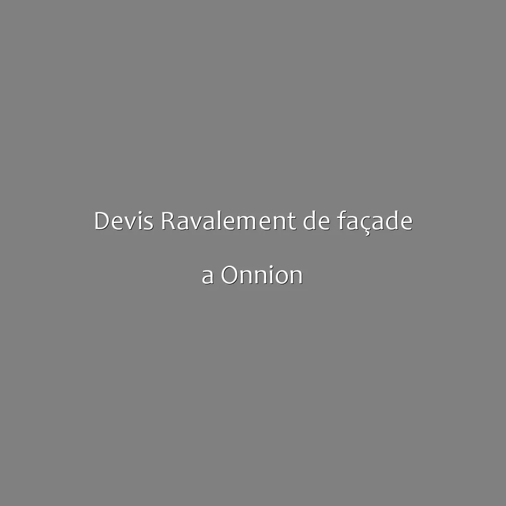 Devis Ravalement de façade a Onnion