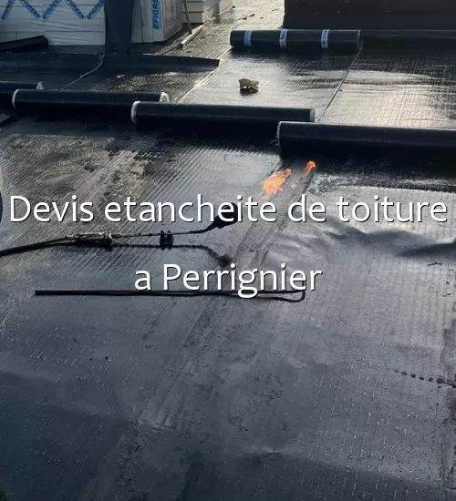 Devis etancheite de toiture a Perrignier