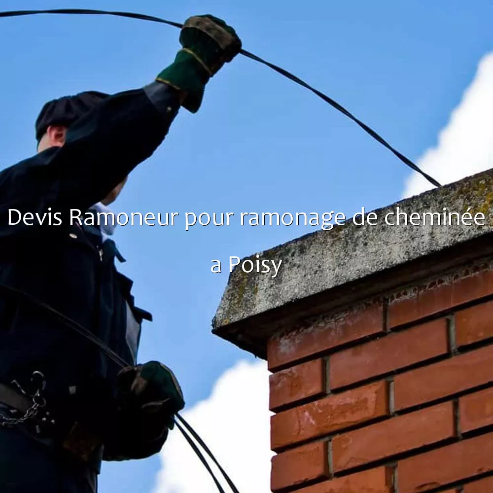 Devis Ramoneur pour ramonage de cheminée a Poisy