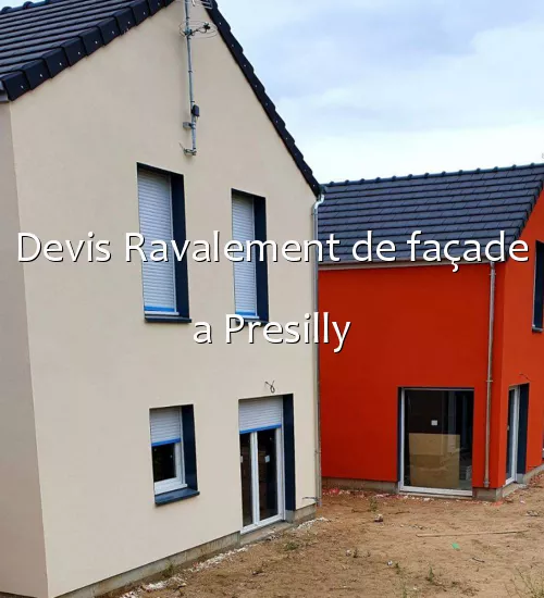 Devis Ravalement de façade a Presilly