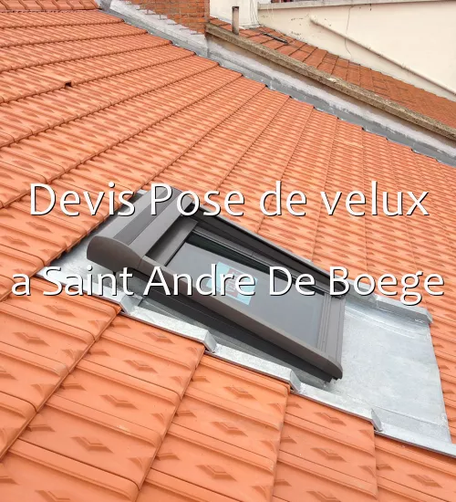 Devis Pose de velux a Saint Andre De Boege
