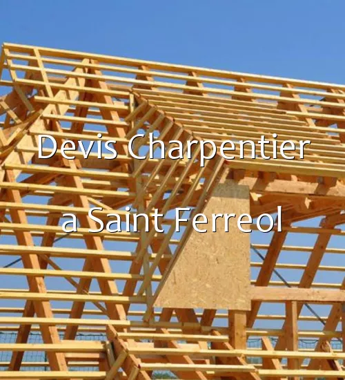 Devis Charpentier a Saint Ferreol