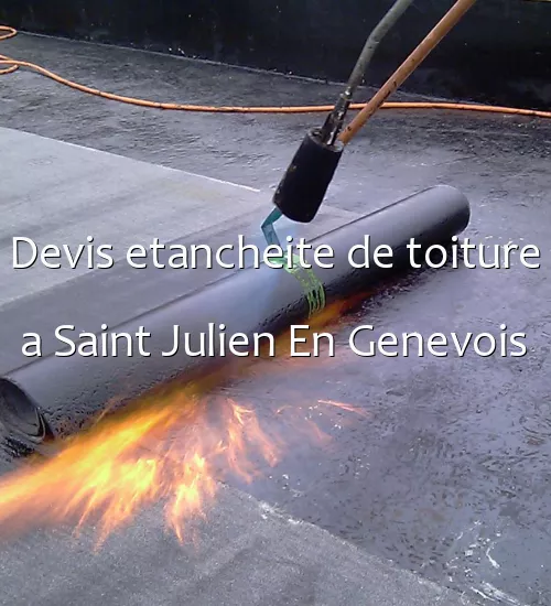 Devis etancheite de toiture a Saint Julien En Genevois