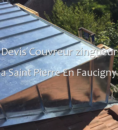 Devis Couvreur zingueur a Saint Pierre En Faucigny