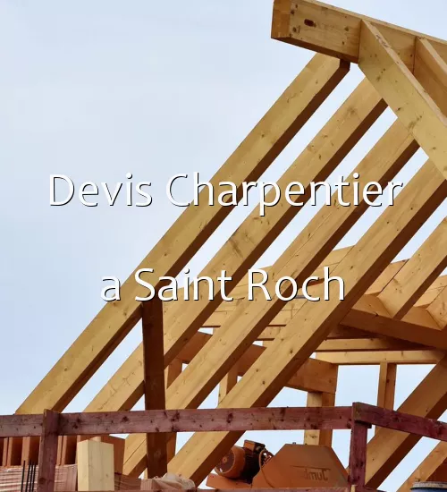 Devis Charpentier a Saint Roch
