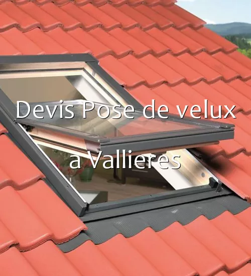 Devis Pose de velux a Vallieres