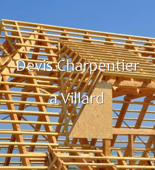 Devis Charpentier a Villard