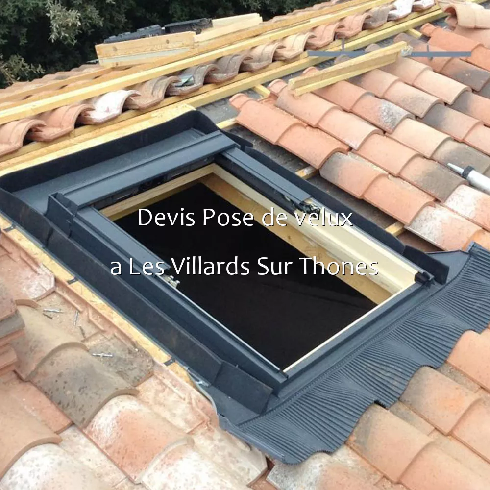 Devis Pose de velux a Les Villards Sur Thones