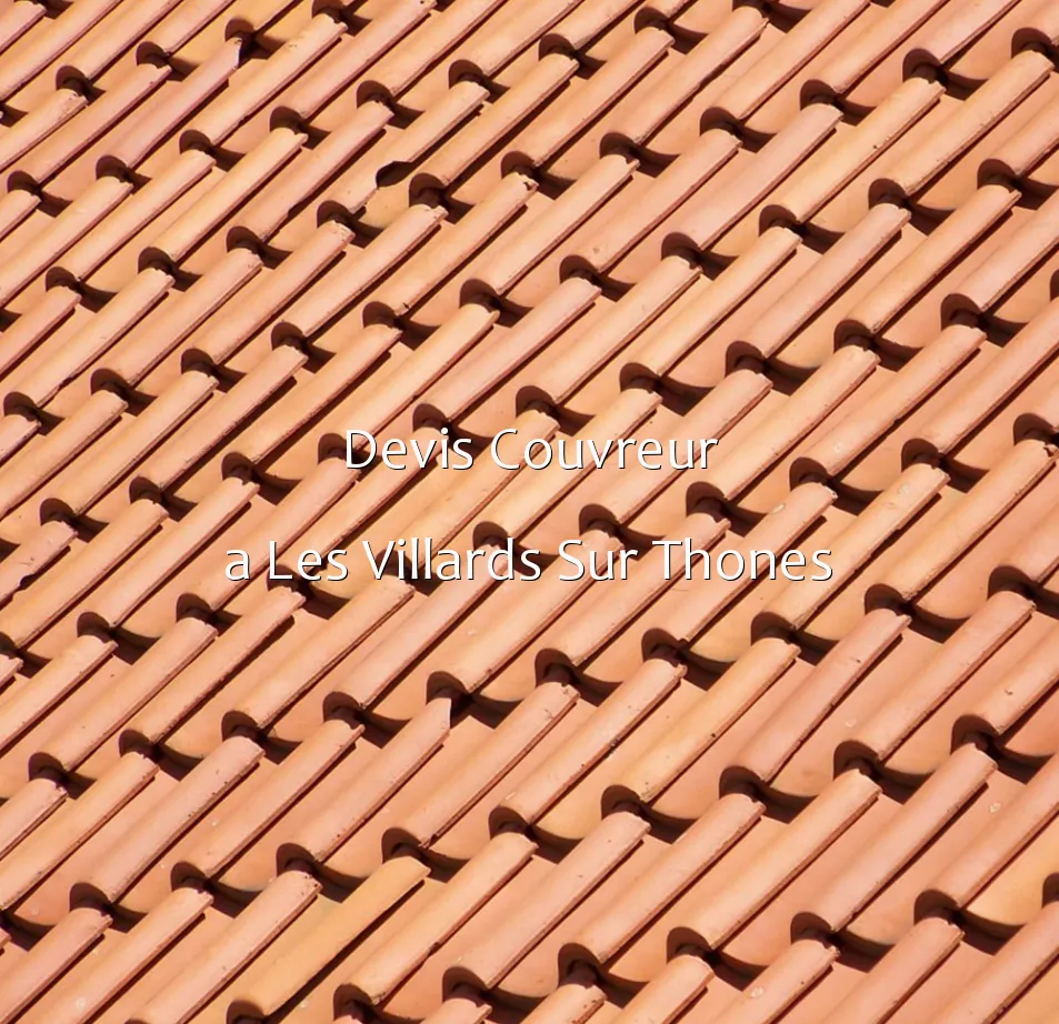 Devis Couvreur a Les Villards Sur Thones