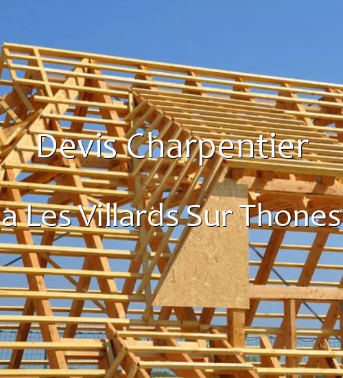 Devis Charpentier a Les Villards Sur Thones