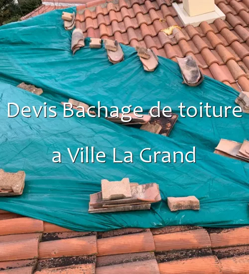 Devis Bachage de toiture a Ville La Grand
