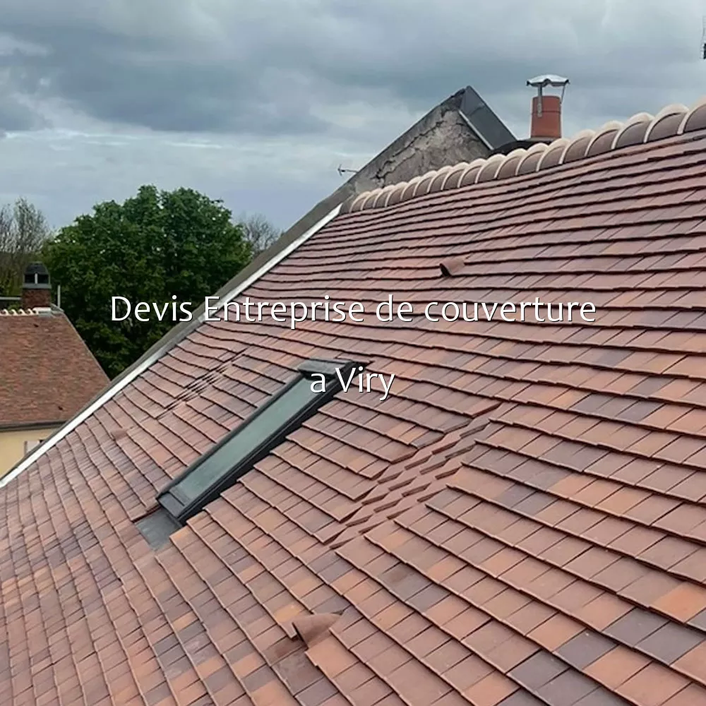 Devis Entreprise de couverture a Viry