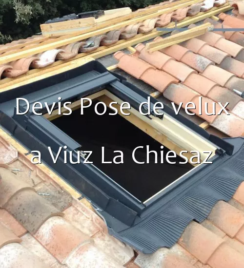 Devis Pose de velux a Viuz La Chiesaz