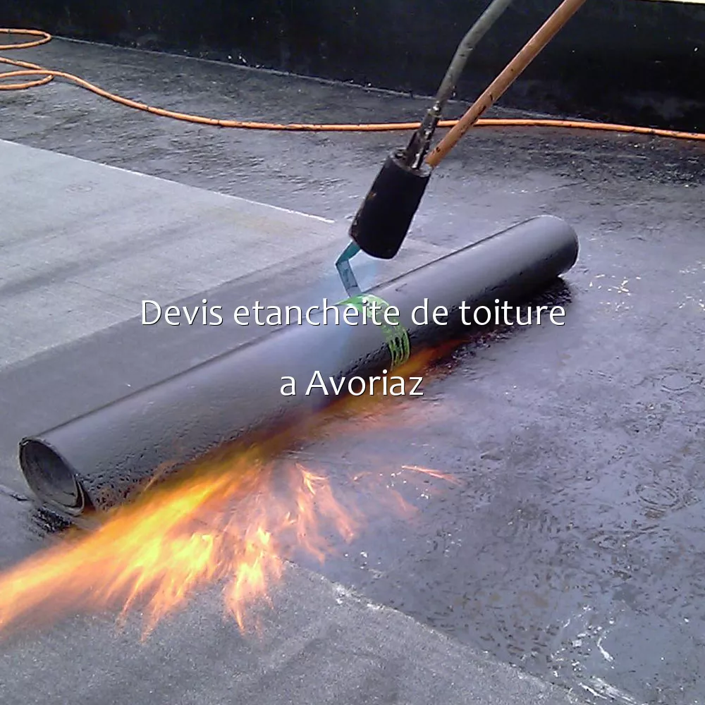 Devis etancheite de toiture a Avoriaz
